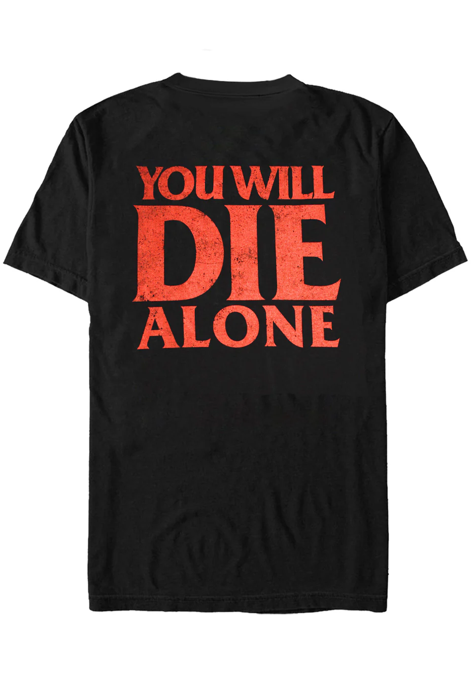 You Will Die Alone - T-Shirt - Image 2